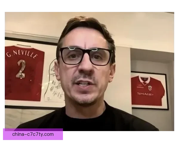 内维尔痛批弃用梅努最糟糕决定